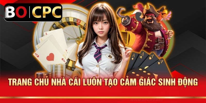 Trang chủ nhà cái luôn tạo cảm giác sinh động