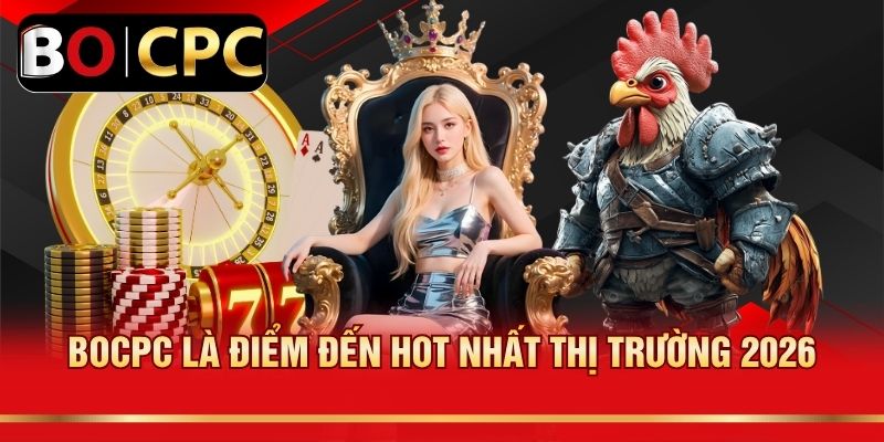BOCPC là điểm đến hot nhất thị trường 2026